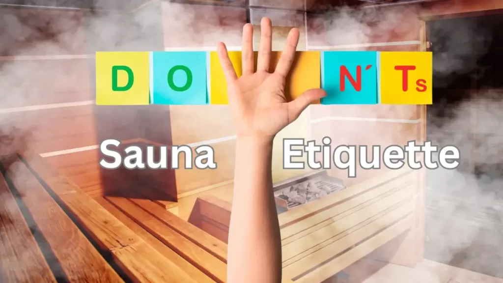 Sauna Etiquette: Do's and Don'ts - A Friendly Guide