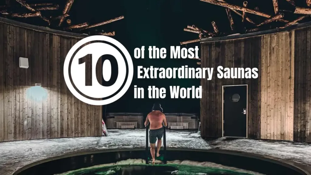 Ten of the Most Extraordinary Saunas in the World